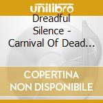Dreadful Silence - Carnival Of Dead Bodies cd musicale di Dreadful Silence
