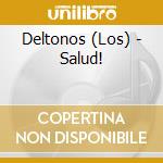 Deltonos (Los) - Salud! cd