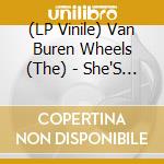 (LP Vinile) Van Buren Wheels (The) - She'S Got Green Eyes (7