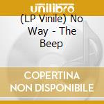 (LP Vinile) No Way - The Beep vinile