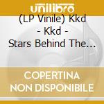 (LP Vinile) Kkd - Kkd - Stars Behind The Sun vinile