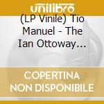 (LP Vinile) Tio Manuel - The Ian Ottoway Project (2 Lp+Cd) lp vinile
