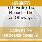 (LP Vinile) Tio Manuel - The Ian Ottoway Project (2 Lp+Cd) vinile