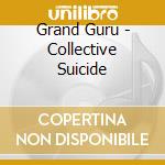 Grand Guru - Collective Suicide cd