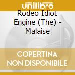 Rodeo Idiot Engine (The) - Malaise cd