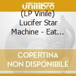 (LP Vinile) Lucifer Star Machine - Eat Dust (7