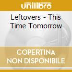 Leftovers - This Time Tomorrow