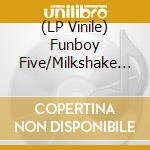 (LP Vinile) Funboy Five/Milkshake Melon - Landmarks, Ruins And Memories vinile