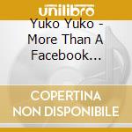 Yuko Yuko - More Than A Facebook Friend cd