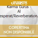 Karma Gurus - Al Desperat/Reverberation (7') cd
