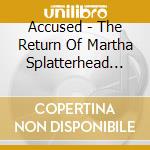 Accused - The Return Of Martha Splatterhead (Subcore) cd