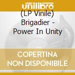 (LP Vinile) Brigadier - Power In Unity lp vinile