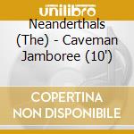 Neanderthals (The) - Caveman Jamboree (10