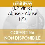 (LP Vinile) Abuse - Abuse (7