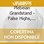 Plebeian Grandstand - False Highs, True Lows cd
