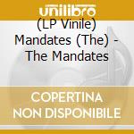 (LP Vinile) Mandates (The) - The Mandates vinile