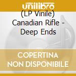 (LP Vinile) Canadian Rifle - Deep Ends vinile