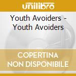 Youth Avoiders - Youth Avoiders cd