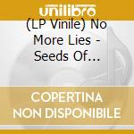 (LP Vinile) No More Lies - Seeds Of Enthusiasm vinile