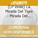 (LP Vinile) La Mirada Del Tigre - Mirada Del Tigre, La (7') vinile