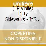 (LP Vinile) Dirty Sidewalks - It'S Getting Better (7")