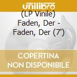 (LP Vinile) Faden, Der - Faden, Der (7