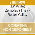 (LP Vinile) Zemblas (The) - Better Call Soul! vinile