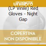 (LP Vinile) Red Gloves - Night Gap vinile