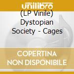 (LP Vinile) Dystopian Society - Cages vinile