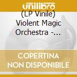 (LP Vinile) Violent Magic Orchestra - Catastrophic Anonymous lp vinile di Violent Magic Orchestra