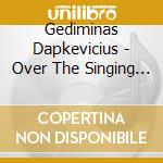 Gediminas Dapkevicius - Over The Singing Water cd