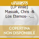 (LP Vinile) Masuak, Chris -& Los Eternos- - Another Lost Weekend (7') cd