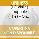 (LP Vinile) Loopholes (The) - On The Spur Of The Moment