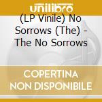 (LP Vinile) No Sorrows (The) - The No Sorrows cd