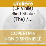 (LP Vinile) Blind Shake (The) / Meatbodies - Kinks Cover Split (7') vinile