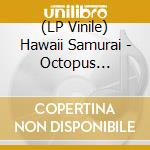 (LP Vinile) Hawaii Samurai - Octopus Incident (2 Lp) lp vinile di Hawaii Samurai