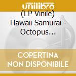 (LP Vinile) Hawaii Samurai - Octopus Incident (2 Lp) vinile
