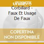 Corbillard - Faux Et Usage De Faux cd musicale di Corbillard
