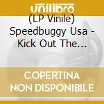 (LP Vinile) Speedbuggy Usa - Kick Out The Twang vinile