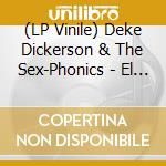 (LP Vinile) Deke Dickerson & The Sex-Phonics - El Socarrat (7