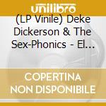 (LP Vinile) Deke Dickerson & The Sex-Phonics - El Socarrat (7') vinile