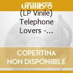 (LP Vinile) Telephone Lovers - Telephone Lovers