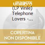 (LP Vinile) Telephone Lovers - Telephone Lovers vinile