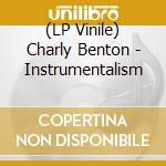 (LP Vinile) Charly Benton - Instrumentalism vinile