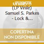 (LP Vinile) Samuel S. Parkes - Lock & Key (7
