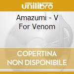 Amazumi - V For Venom cd