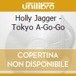 Holly Jagger - Tokyo A-Go-Go cd