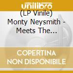 (LP Vinile) Monty Neysmith - Meets The Bishops lp vinile di Monty Neysmith