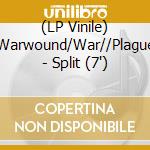 (LP Vinile) Warwound/War//Plague - Split (7