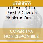 (LP Vinile) Hip Priests/Djavulen Moblerar Om - Hip Priests/Djavulen Moblerar Om - Split 7 vinile
